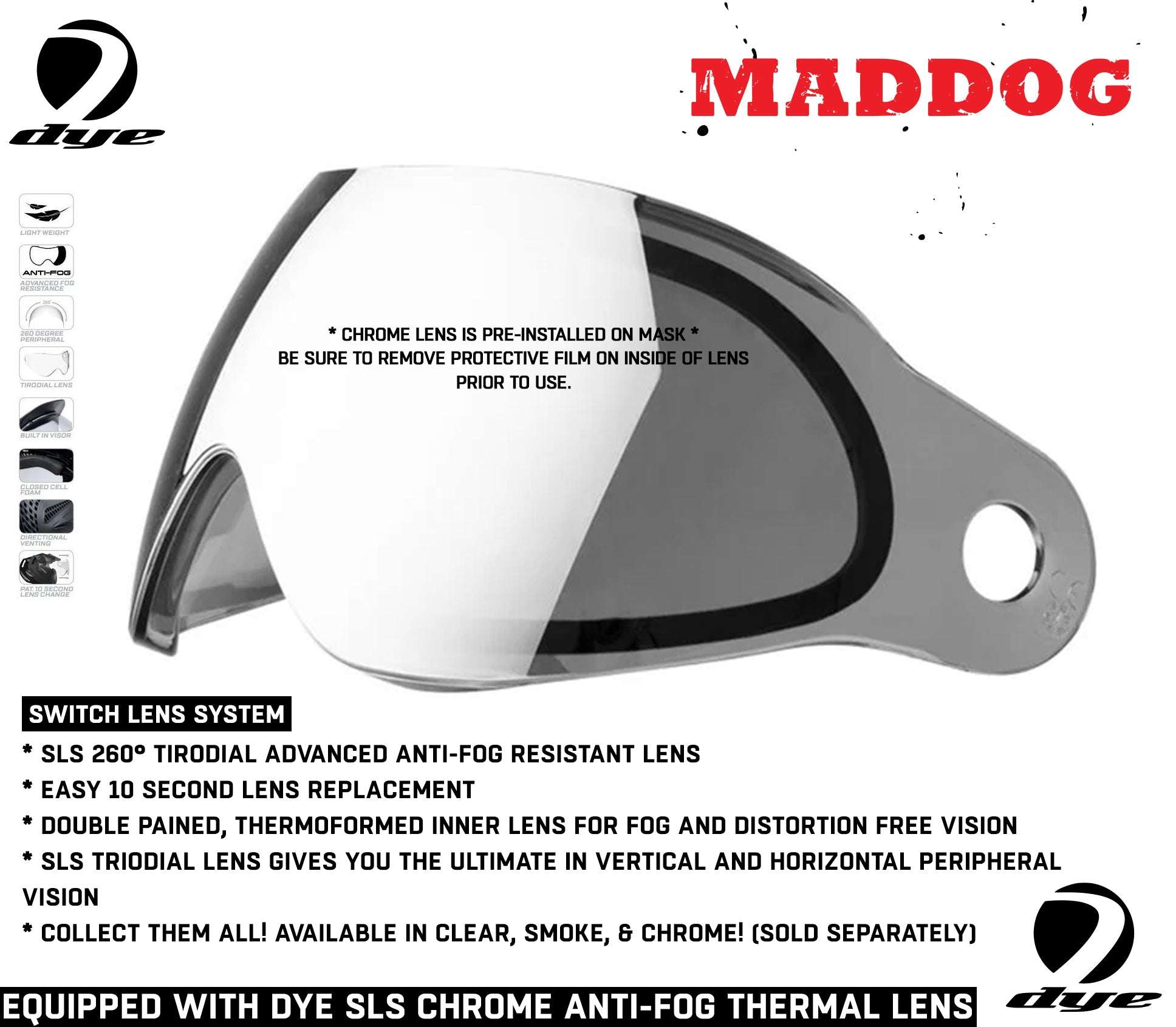 Maddog Dye SE Special Edition thermal anti-fog paintball mask goggle with chrome switch lens system and 260-degree peripheral vision.