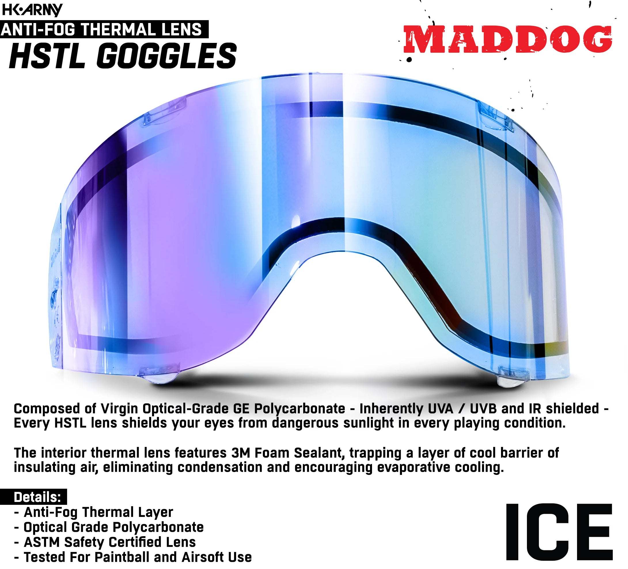 Maddog HK Army HSTL Goggle with anti-fog thermal ice lens, optical-grade polycarbonate, and ASTM safety certification for paintball and airsoft.